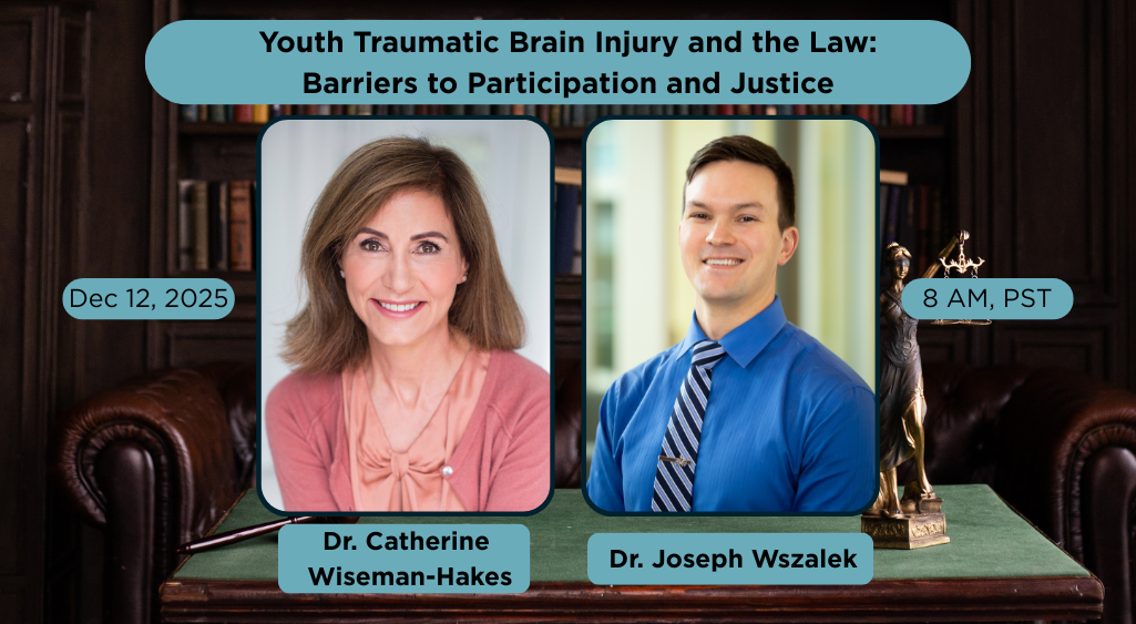 Teams Webinars 2025-2026 (Youth Traumatic Brain Injury and the Law- Barriers to Participation and Justice).png